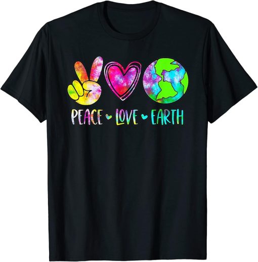 Peace Love Earth Day Tie Dye Hippie Funny Kids Women Love T-Shirt