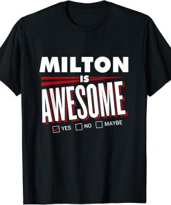 MILTON Is Awesome Family Friend Name Funny Gift T-Shirt