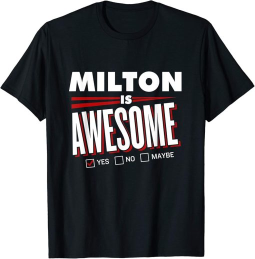 MILTON Is Awesome Family Friend Name Funny Gift T-Shirt